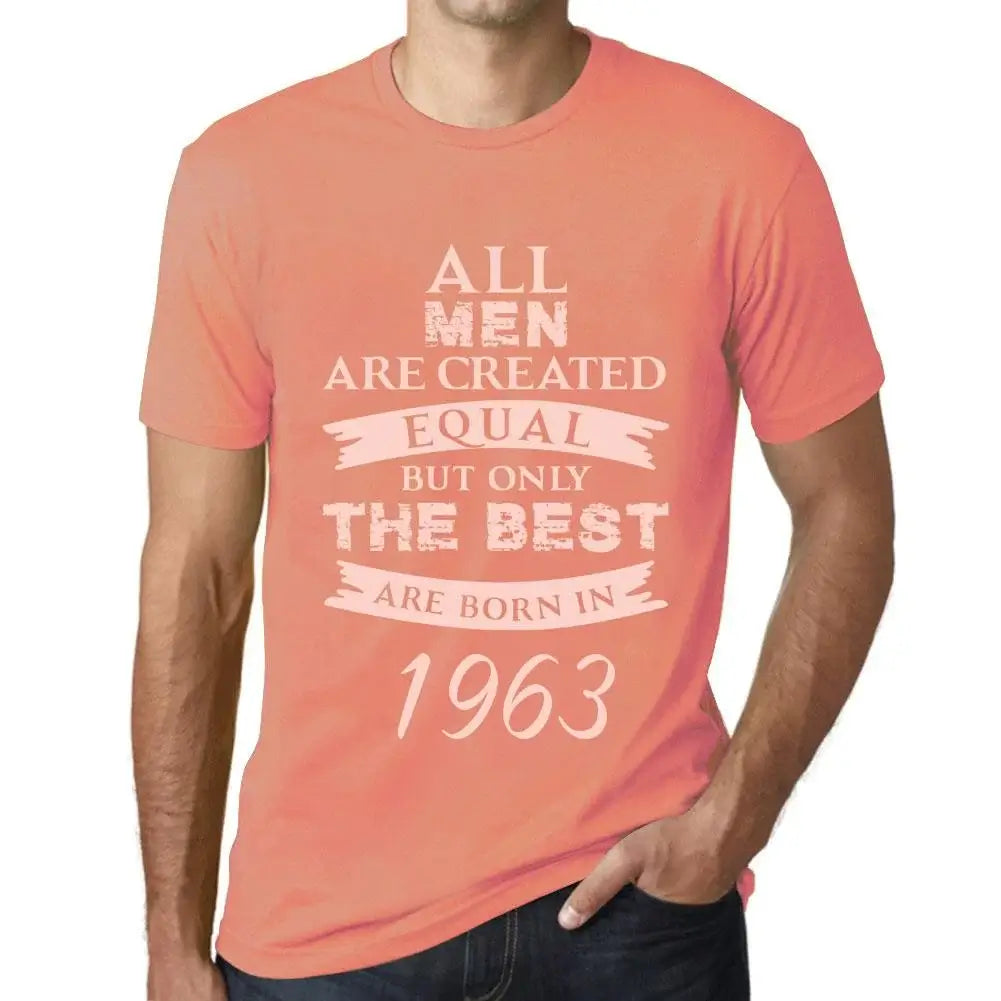 Men's Graphic T-Shirt All Men Are Created Equal but Only the Best Are Born in 1963 61st Birthday Anniversary 61 Year Old Gift 1963 Vintage Eco-Friendly Short Sleeve Novelty Tee