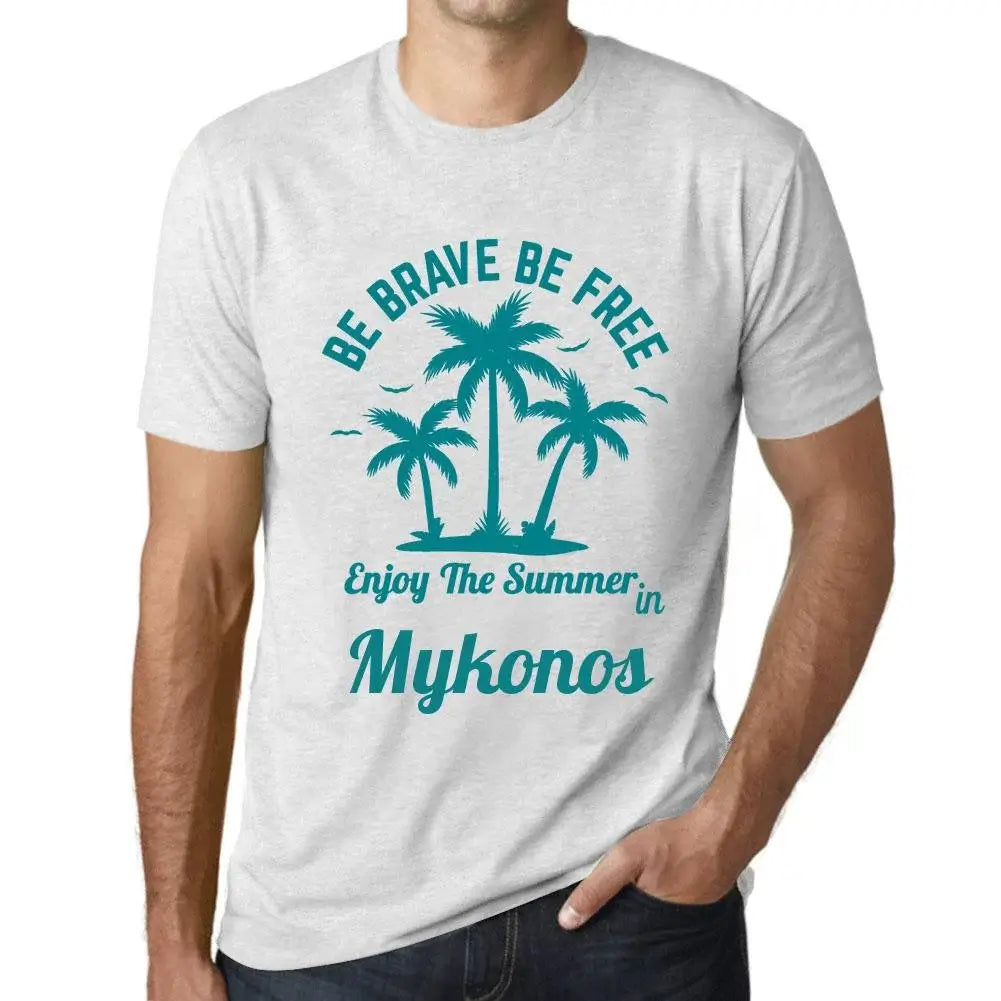 Men's Graphic T-Shirt Be Brave Be Free Enjoy The Summer In Mykonos Eco-Friendly Limited Edition Short Sleeve Tee-Shirt Vintage Birthday Gift Novelty