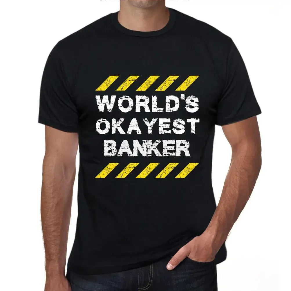 Men's Graphic T-Shirt Worlds Okayest Banker Eco-Friendly Limited Edition Short Sleeve Tee-Shirt Vintage Birthday Gift Novelty