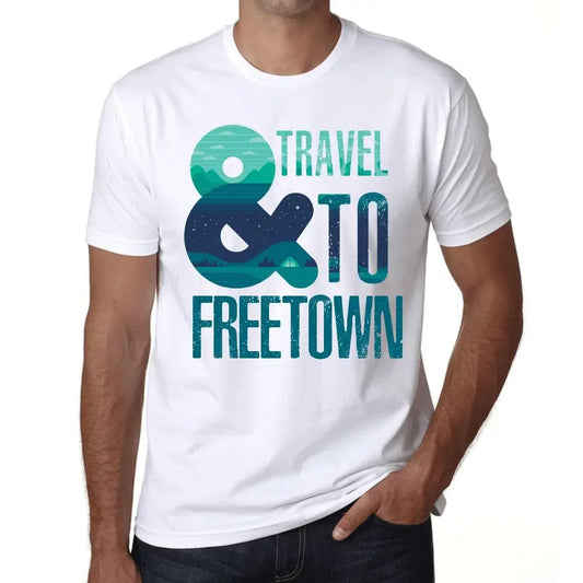 Men's Graphic T-Shirt And Travel To Freetown Eco-Friendly Limited Edition Short Sleeve Tee-Shirt Vintage Birthday Gift Novelty