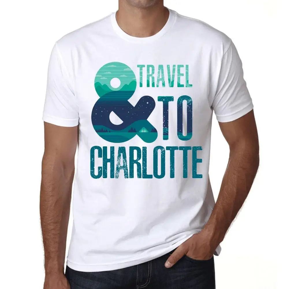 Men's Graphic T-Shirt And Travel To Charlotte Eco-Friendly Limited Edition Short Sleeve Tee-Shirt Vintage Birthday Gift Novelty