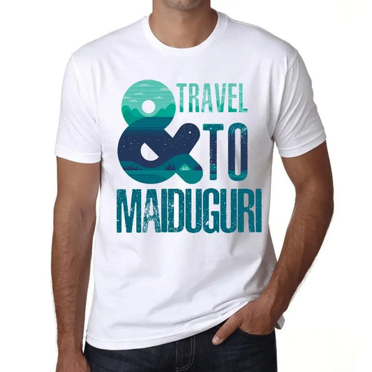 Men's Graphic T-Shirt And Travel To Maiduguri Eco-Friendly Limited Edition Short Sleeve Tee-Shirt Vintage Birthday Gift Novelty