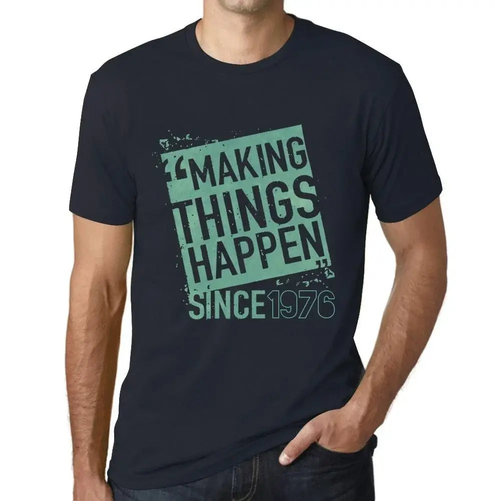 Men's Graphic T-Shirt Making Things Happen Since 1976 48th Birthday Anniversary 48 Year Old Gift 1976 Vintage Eco-Friendly Short Sleeve Novelty Tee