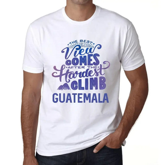Men's Graphic T-Shirt The Best View Comes After Hardest Mountain Climb Guatemala Eco-Friendly Limited Edition Short Sleeve Tee-Shirt Vintage Birthday Gift Novelty