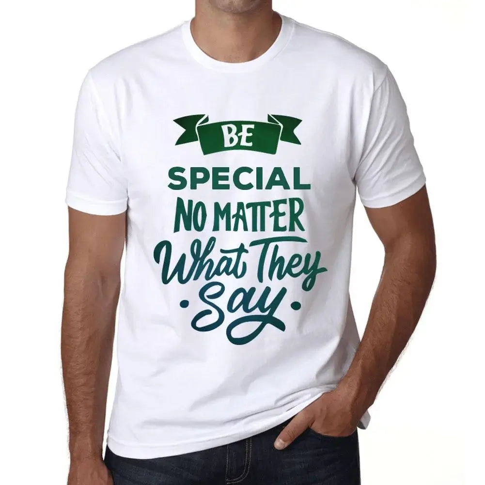 Men's Graphic T-Shirt Be Special No Matter What They Say Eco-Friendly Limited Edition Short Sleeve Tee-Shirt Vintage Birthday Gift Novelty