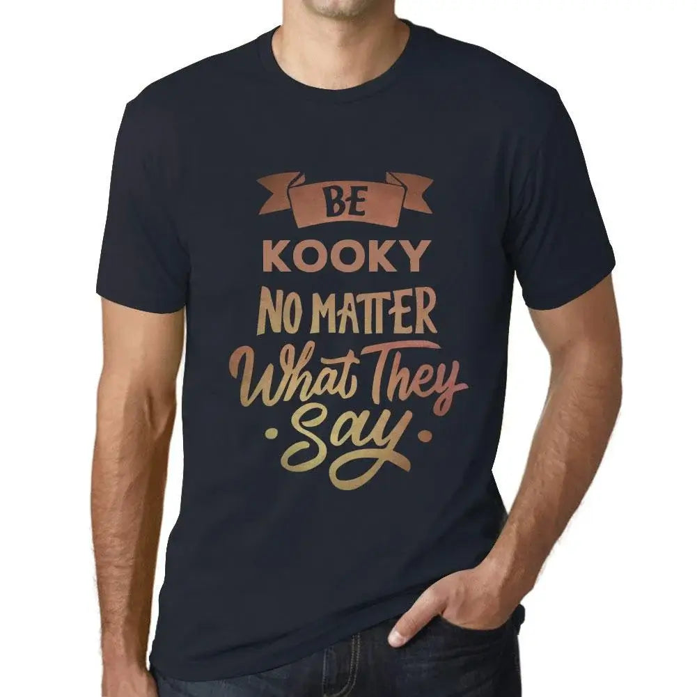 Men's Graphic T-Shirt Be Kooky No Matter What They Say Eco-Friendly Limited Edition Short Sleeve Tee-Shirt Vintage Birthday Gift Novelty