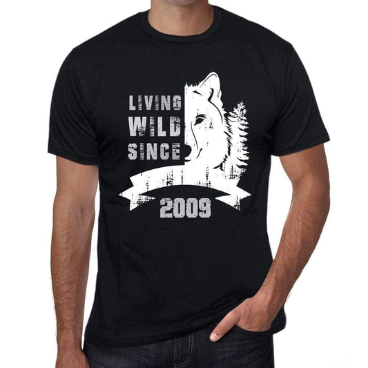 2009 Living Wild Since 2009 Mens T-Shirt Black Birthday Gift 00498 - Black / Xs - Casual