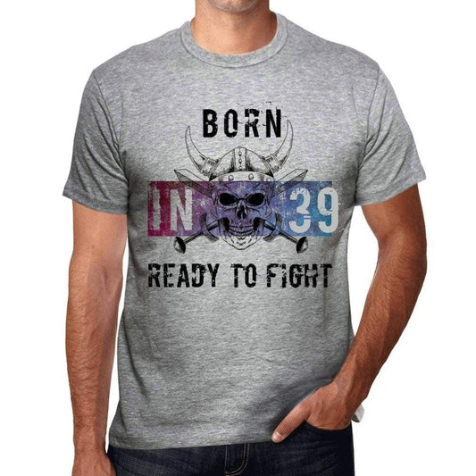 39 Ready To Fight Mens T-Shirt Grey Birthday Gift 00389 - Grey / S - Casual