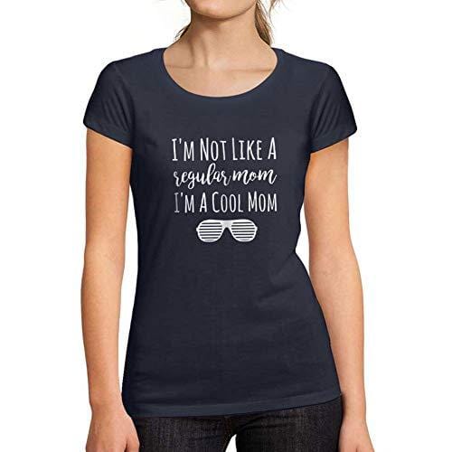 Ultrabasic - Tee-Shirt Femme Manches Courtes I'm Not Like A Regular Mom I'm A Cool Mom Cadeau Idées Tee French Marine