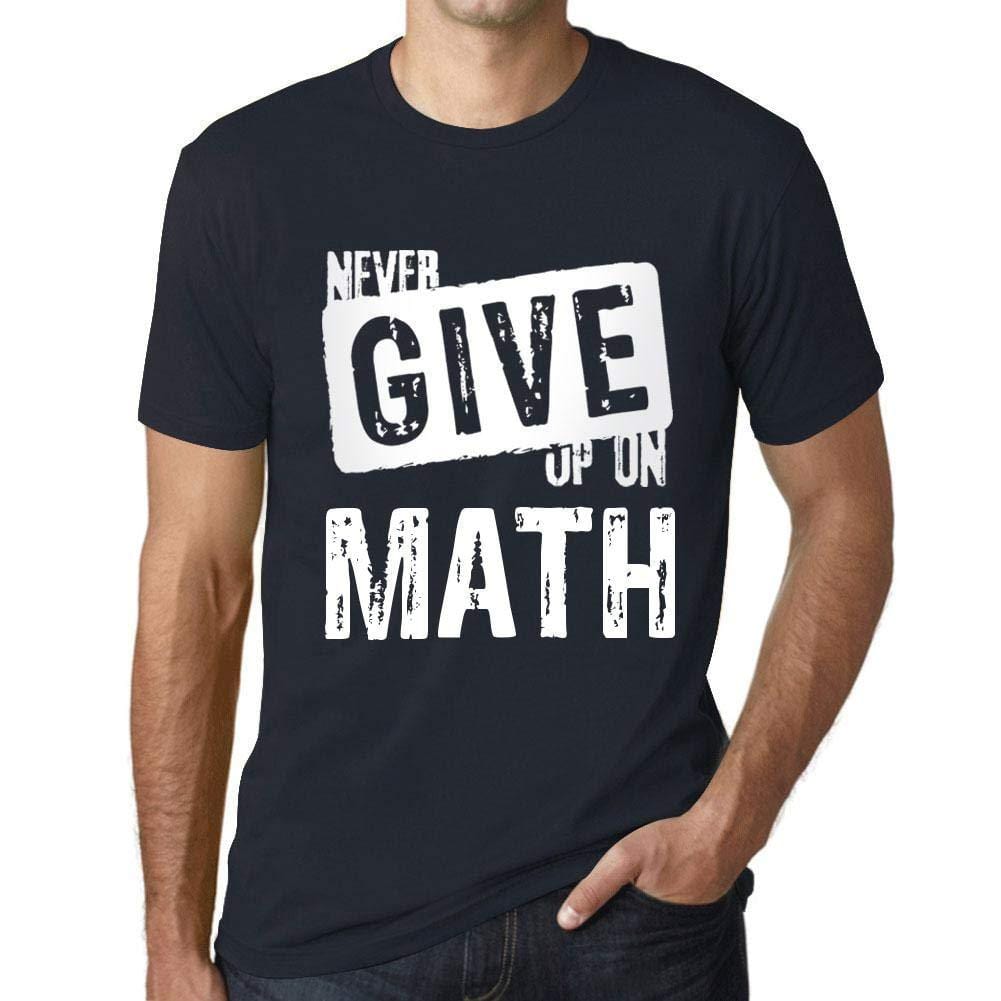 Ultrabasic Homme T-Shirt Graphique Never Give Up on Math Marine