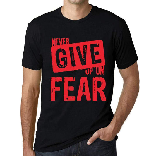 Ultrabasic Homme T-Shirt Graphique Never Give Up on Fear Noir Profond Texte Rouge