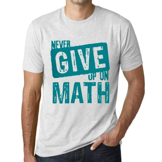Ultrabasic Homme T-Shirt Graphique Never Give Up on Math Blanc Chiné