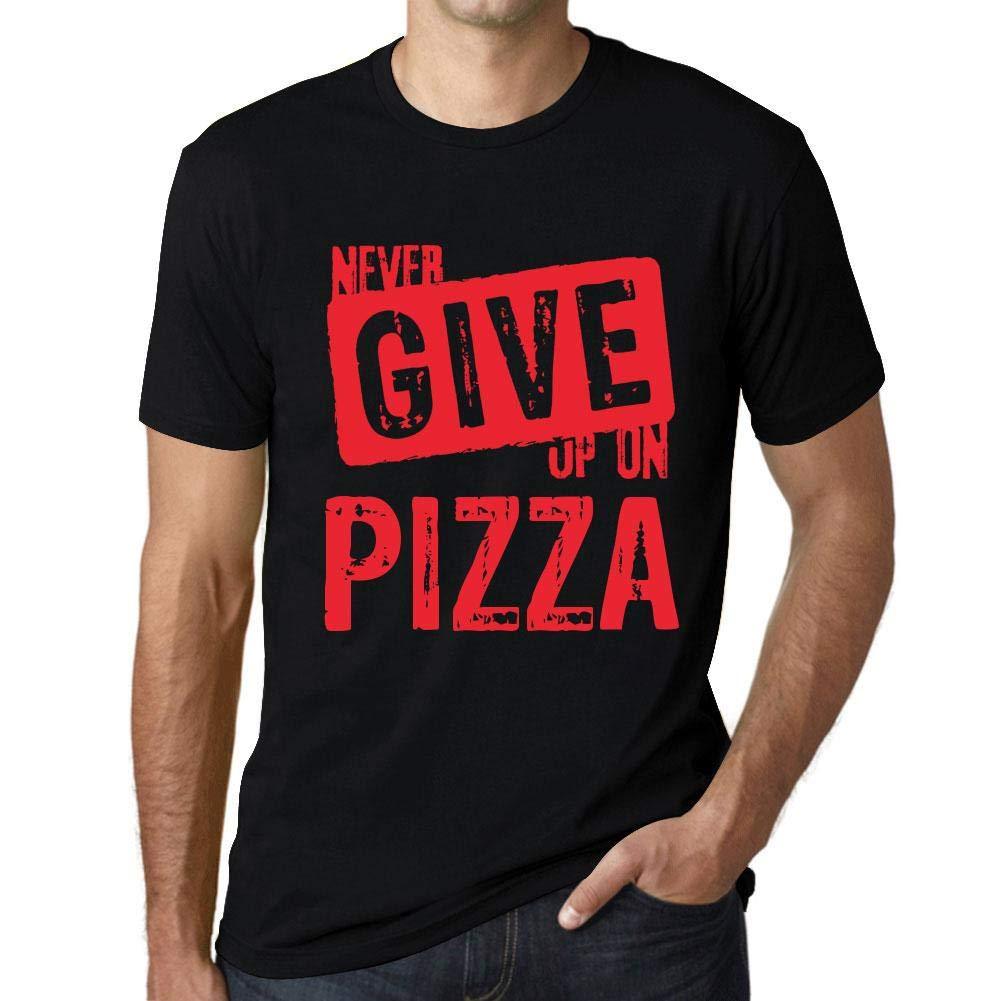 Ultrabasic Homme T-Shirt Graphique Never Give Up on Pizza Noir Profond Texte Rouge