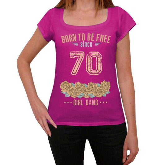 70 Born To Be Free Since 70 Womens T Shirt Pink Birthday Gift 00533 - Pink / Xs - Casual