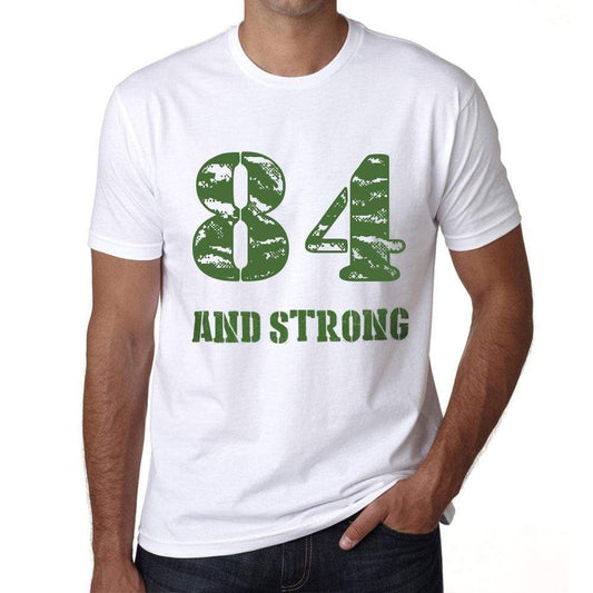 84 And Strong Men's T-shirt White Birthday Gift 00474 - Ultrabasic