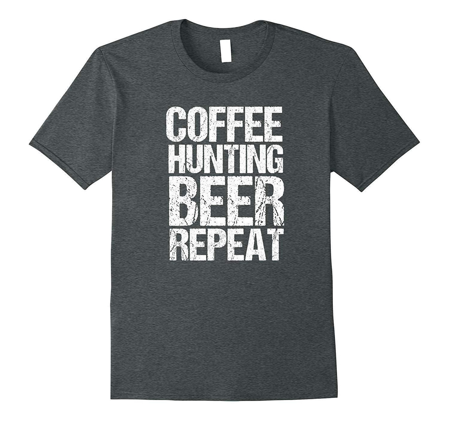 Graphic Unisex Funny Coffee Hunting Beer Repeat Hunter T-Shirt