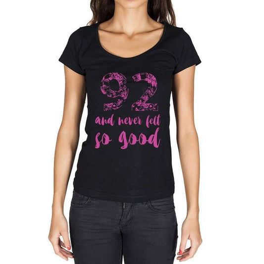 92 And Never Felt So Good, Black, Women's Short Sleeve Round Neck T-shirt, Birthday Gift 00373 - Ultrabasic