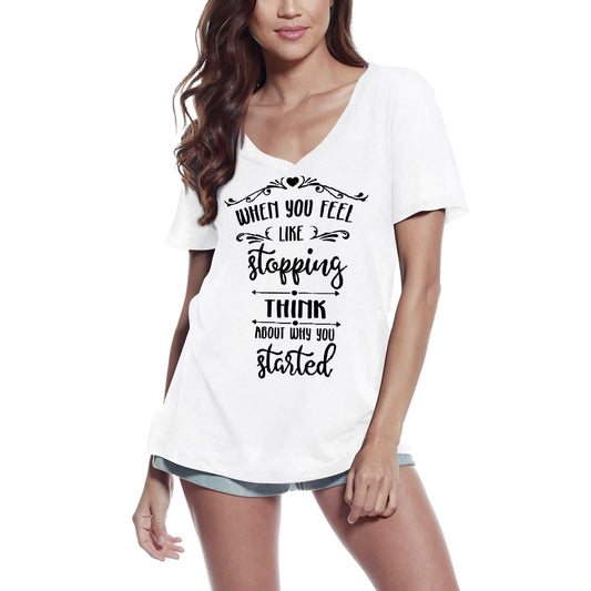 ULTRABASIC Women's T-Shirt When You Feel Like Stopping Think About Why You Started - Short Sleeve Tee Shirt Tops