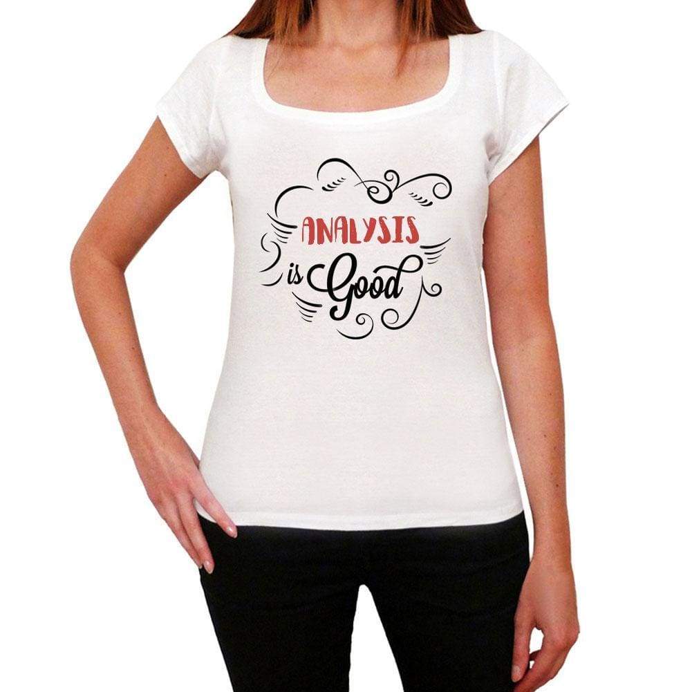 Analysis Is Good Womens T-Shirt White Birthday Gift 00486 - White / Xs - Casual