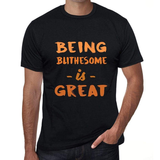 Being Blithesome Is Great Black Mens Short Sleeve Round Neck T-Shirt Birthday Gift 00375 - Black / Xs - Casual