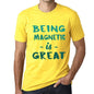 Being Magnetic Is Great Mens T-Shirt Yellow Birthday Gift 00378 - Yellow / Xs - Casual