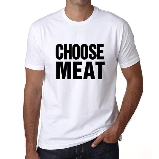 Choose Meat T-Shirt Mens White Tshirt Gift T-Shirt 00061 - White / S - Casual