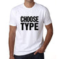 Choose Type T-Shirt Mens White Tshirt Gift T-Shirt 00061 - White / S - Casual