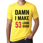 Damn I Make 53 Look Good Mens T-Shirt Yellow 53 Birthday Gift 00413 - Yellow / Xs - Casual