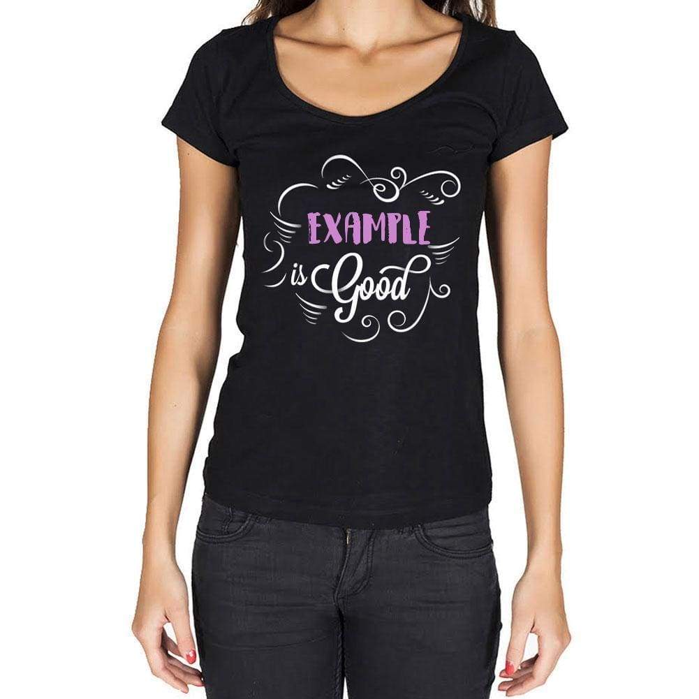 Example Is Good Womens T-Shirt Black Birthday Gift 00485 - Black / Xs - Casual