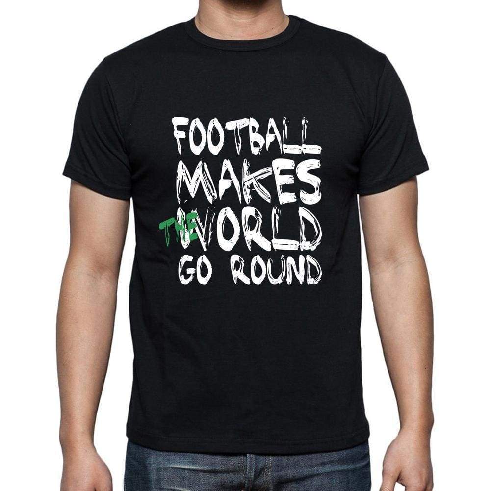 Football World Goes Round Mens Short Sleeve Round Neck T-Shirt 00082 - Black / S - Casual