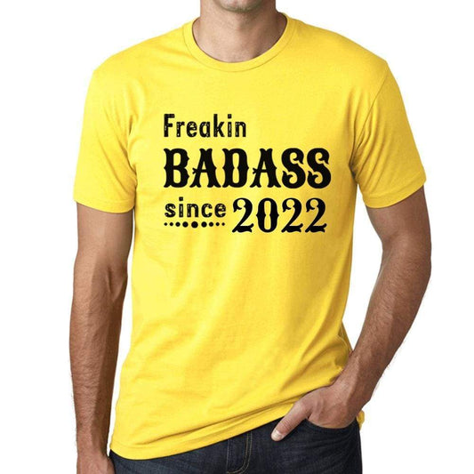 Freakin Badass Since 2022 Mens T-Shirt Yellow Birthday Gift 00396 - Yellow / Xs - Casual