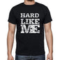 Hard Like Me Black Mens Short Sleeve Round Neck T-Shirt 00055 - Black / S - Casual