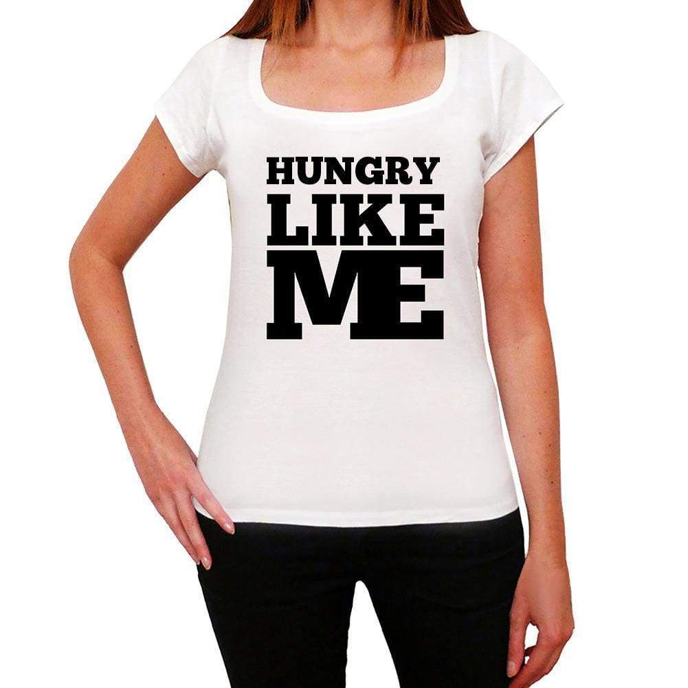 Hungry Like Me White Womens Short Sleeve Round Neck T-Shirt 00056 - White / Xs - Casual