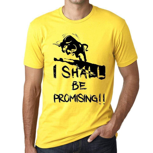 I Shall Be Promising Mens T-Shirt Yellow Birthday Gift 00379 - Yellow / Xs - Casual