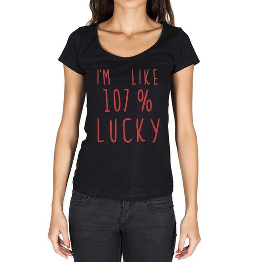 Im Like 100% Lucky Black Womens Short Sleeve Round Neck T-Shirt Gift T-Shirt 00329 - Black / Xs - Casual