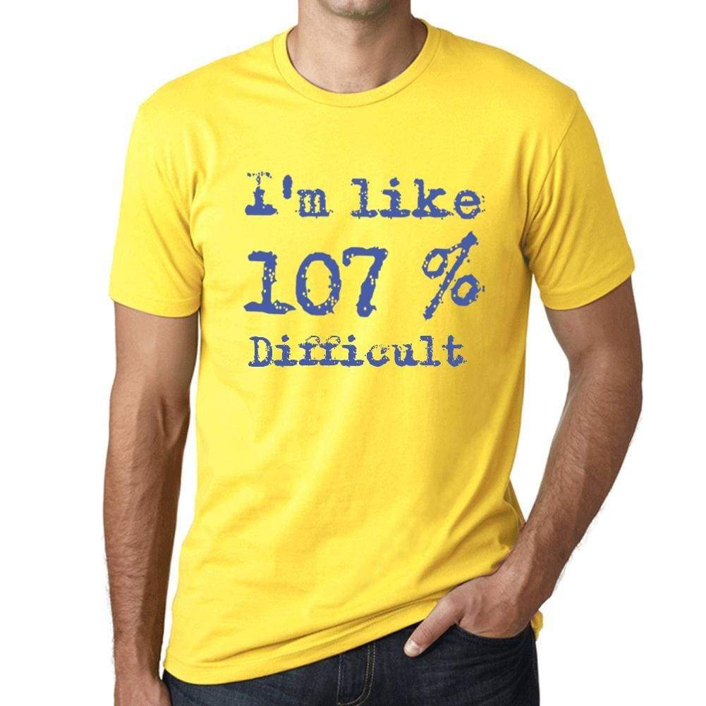 Im Like 107% Difficult Yellow Mens Short Sleeve Round Neck T-Shirt Gift T-Shirt 00331 - Yellow / S - Casual