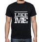 Independent Like Me Black Mens Short Sleeve Round Neck T-Shirt 00055 - Black / S - Casual