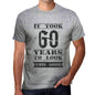 It Took 60 Years To Look This Good Mens T-Shirt Grey Birthday Gift 00479 - Grey / S - Casual