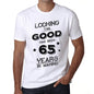 Looking This Good Has Been 65 Years Is Making Mens T-Shirt White Birthday Gift 00438 - White / Xs - Casual