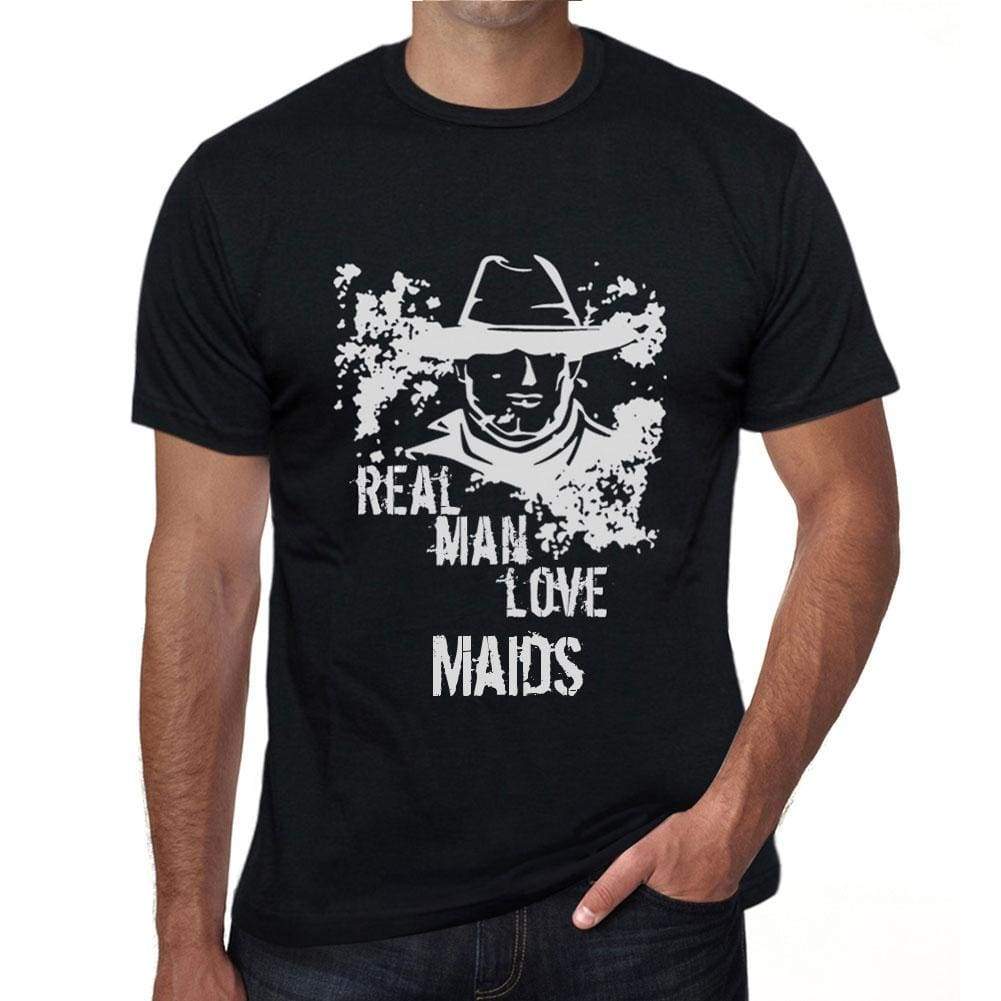 Maids Real Men Love Maids Mens T Shirt Black Birthday Gift 00538 - Black / Xs - Casual