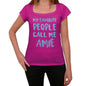 My Favorite People Call Me Amie Womens T-Shirt Pink Birthday Gift 00386 - Pink / Xs - Casual