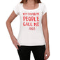 My Favorite People Call Me Ana White Womens Short Sleeve Round Neck T-Shirt Gift T-Shirt 00364 - White / Xs - Casual