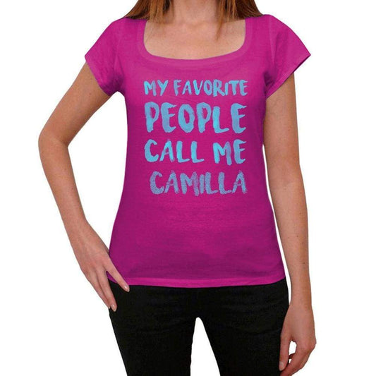 My Favorite People Call Me Camilla Womens T-Shirt Pink Birthday Gift 00386 - Pink / Xs - Casual