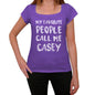 My Favorite People Call Me Casey Womens T-Shirt Purple Birthday Gift 00381 - Purple / Xs - Casual