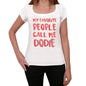 My Favorite People Call Me Dodie White Womens Short Sleeve Round Neck T-Shirt Gift T-Shirt 00364 - White / Xs - Casual