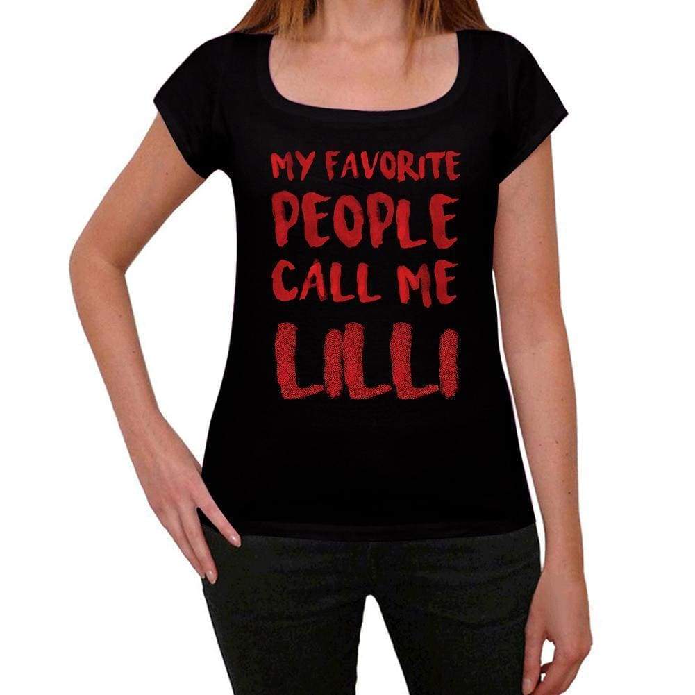 My Favorite People Call Me Lilli Black Womens Short Sleeve Round Neck T-Shirt Gift T-Shirt 00371 - Black / Xs - Casual