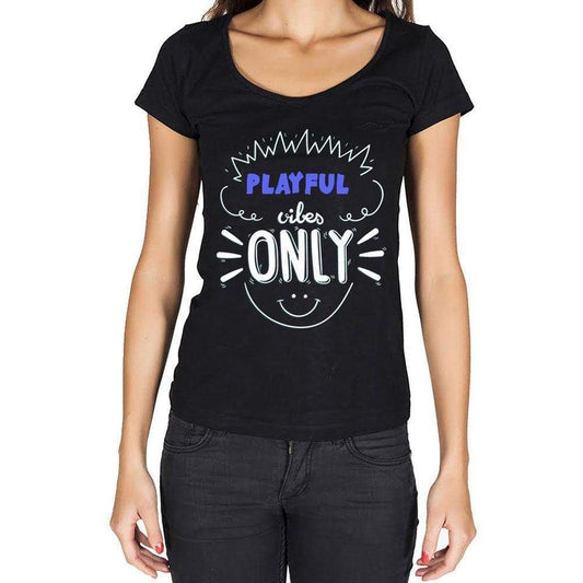 Playful Vibes Only Black Womens Short Sleeve Round Neck T-Shirt Gift T-Shirt 00301 - Black / Xs - Casual