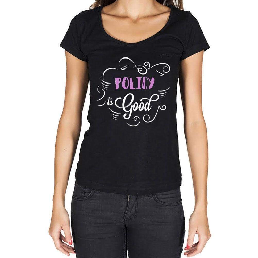 Policy Is Good Womens T-Shirt Black Birthday Gift 00485 - Black / Xs - Casual