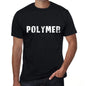 Polymer Mens T Shirt Black Birthday Gift 00555 - Black / Xs - Casual