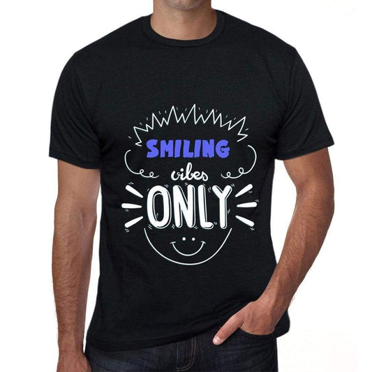 Smiling Vibes Only Black Mens Short Sleeve Round Neck T-Shirt Gift T-Shirt 00299 - Black / S - Casual